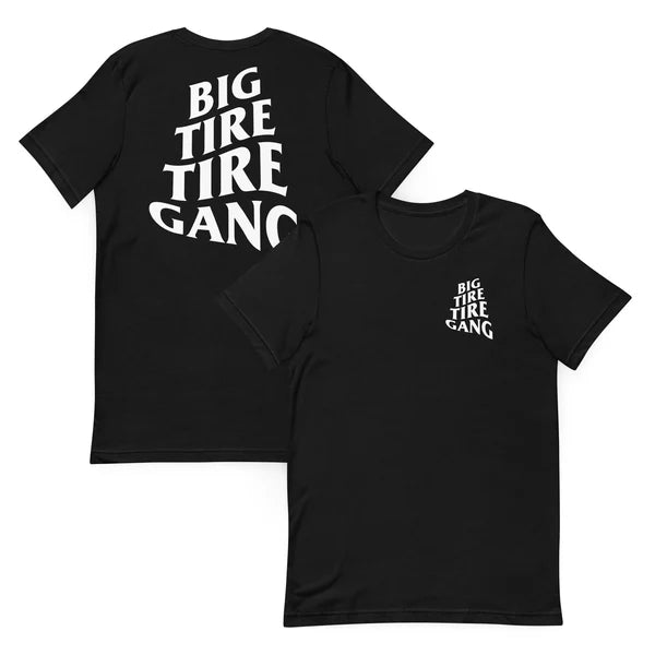 BTTG - Big Tire Tire Gang Shirt